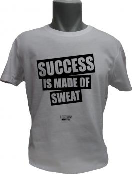 T-Shirt Success Is Made Of Sweat weiss